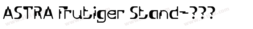 ASTRA Frutiger Stand字体转换